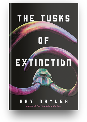 Magic Words: Portfolio: Tusks of Extinction by Ray Nayler